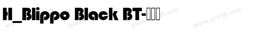 H_Blippo Black BT字体转换